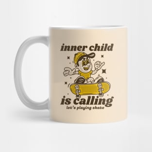 inner child is calling for skateboarding Mug